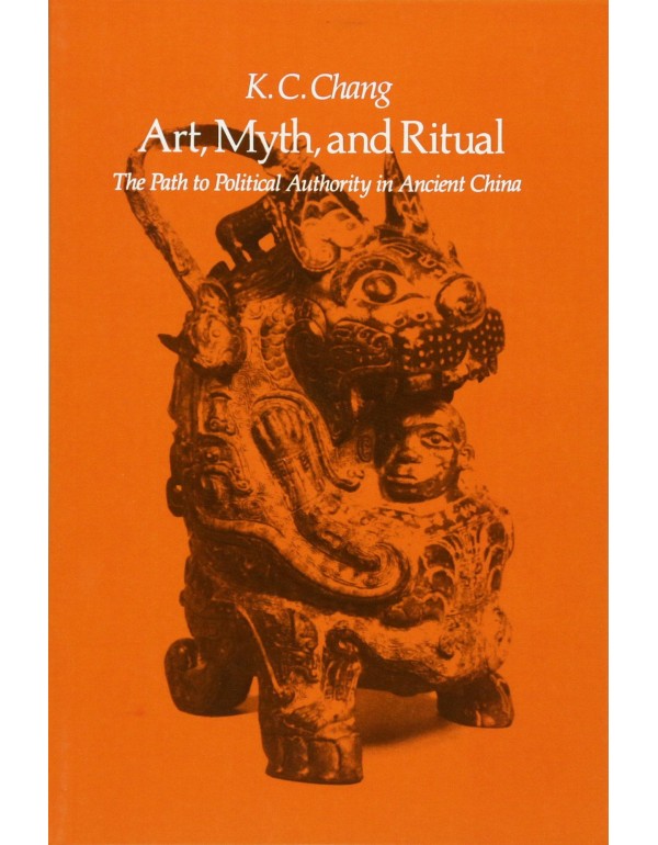 Art, Myth, and Ritual: The Path to Political Autho...