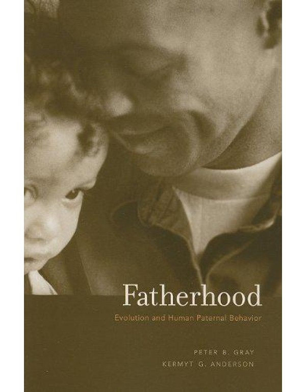 Fatherhood: Evolution and Human Paternal Behavior