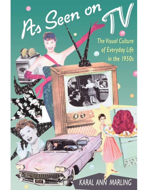 As Seen on TV: The Visual Culture of Everyday Life...