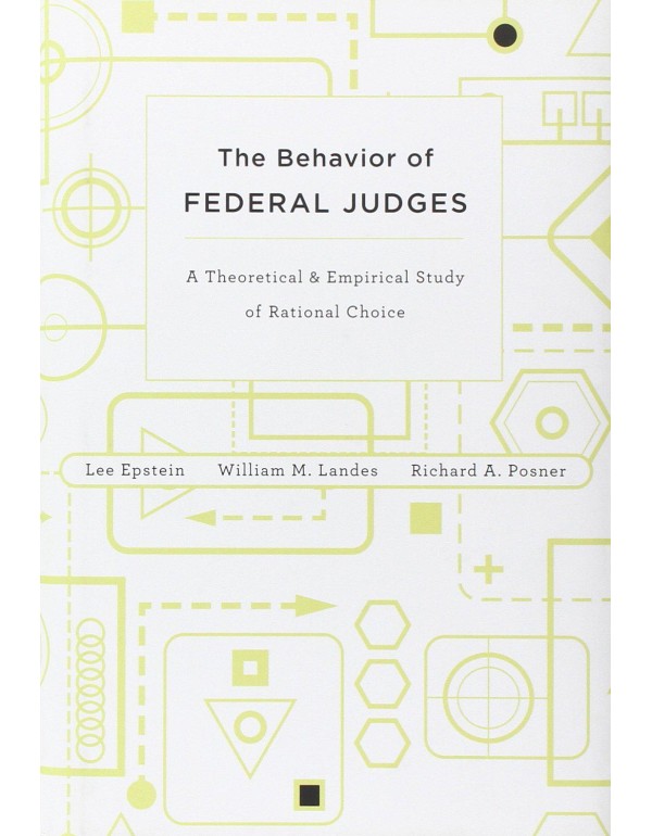 The Behavior of Federal Judges: A Theoretical and ...