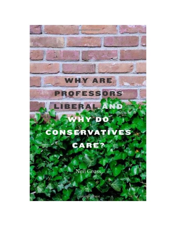 Why Are Professors Liberal and Why Do Conservative...