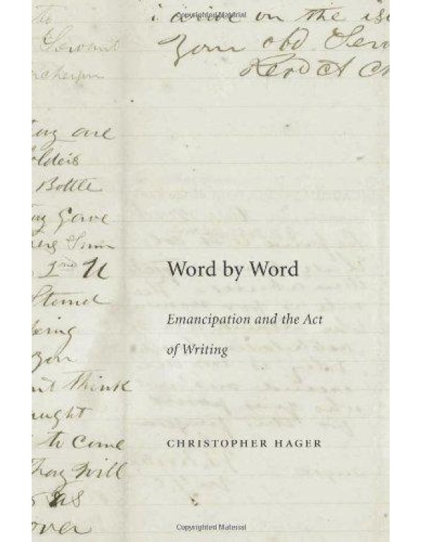 Word by Word: Emancipation and the Act of Writing