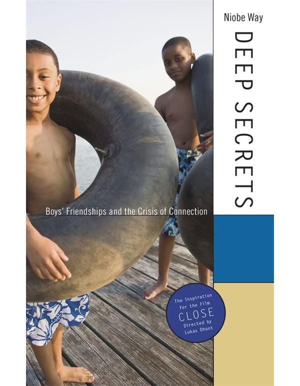 Deep Secrets: Boys’ Friendships and the Crisis o...