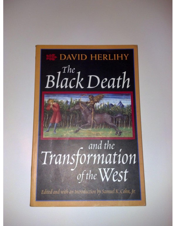 The Black Death and the Transformation of the West