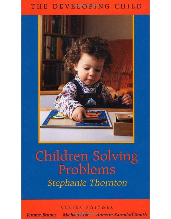 Children Solving Problems (The Developing Child)