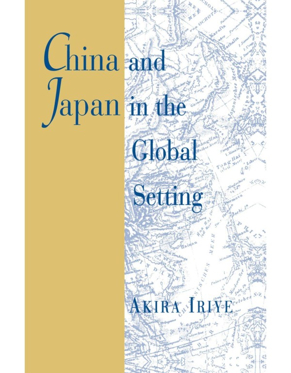 China and Japan in the Global Setting (The Edwin O...