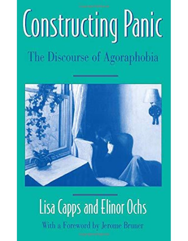 Constructing Panic: The Discourse of Agoraphobia