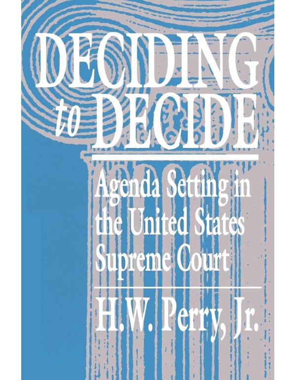 Deciding to Decide: Agenda Setting in the United S...