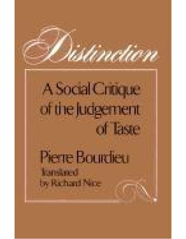 Distinction: A Social Critique of the Judgement of...