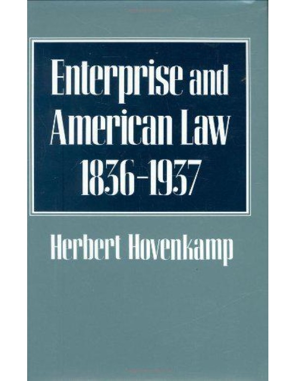 Enterprise and American Law, 1836-1937