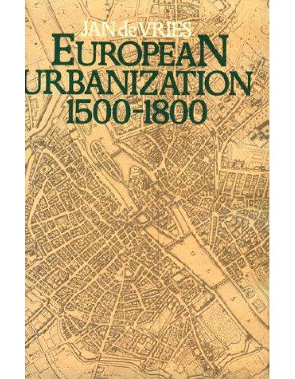 European Urbanization: 1500-1800 (Harvard Studies ...