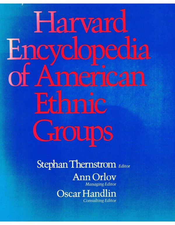 Harvard Encyclopedia of American Ethnic Groups