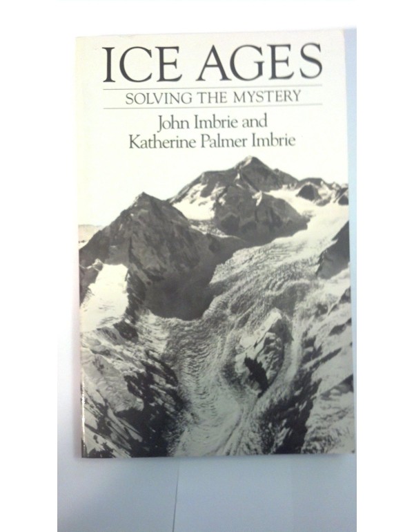 Ice Ages: Solving the Mystery