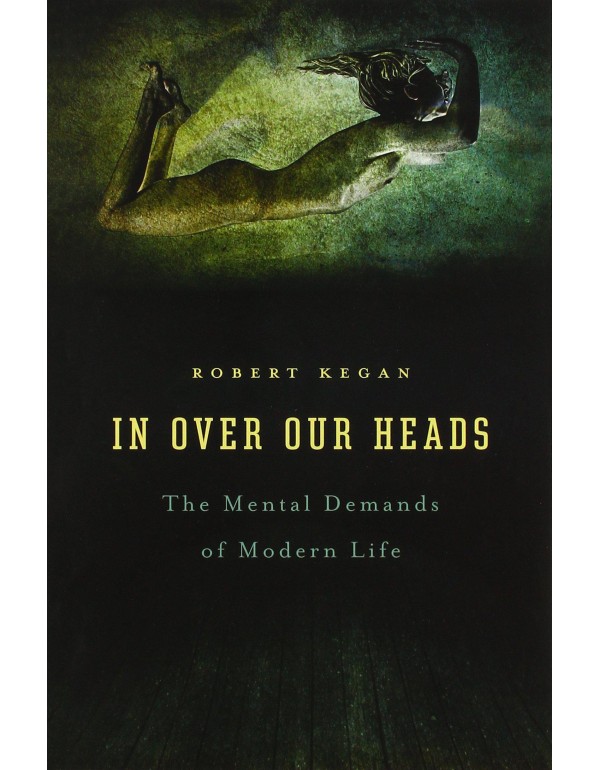 In Over Our Heads: The Mental Demands of Modern Li...