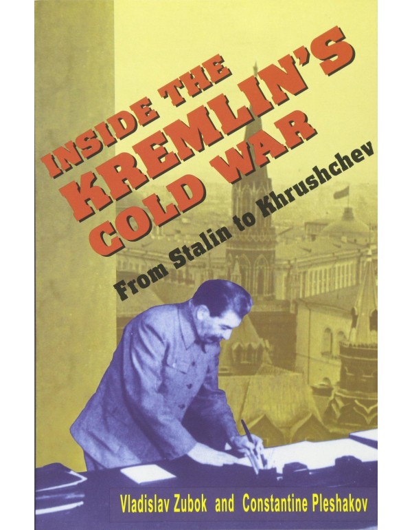 Inside the Kremlin's Cold War: From Stalin to Krus...