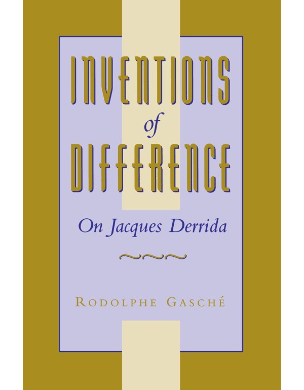 Inventions of Difference: On Jacques Derrida