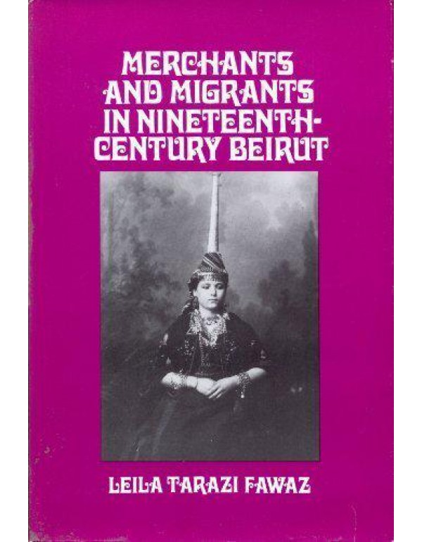 Merchants and Migrants in Nineteenth-Century Beiru...