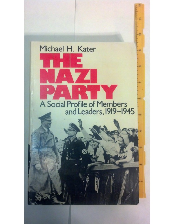 The Nazi Party: A Social Profile of Members and Le...