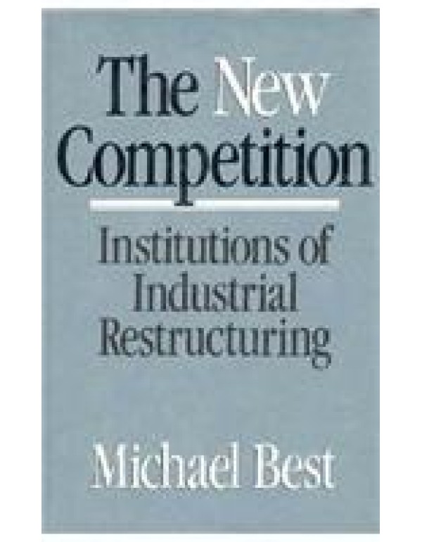 The New Competition: Institutions of Industrial Re...