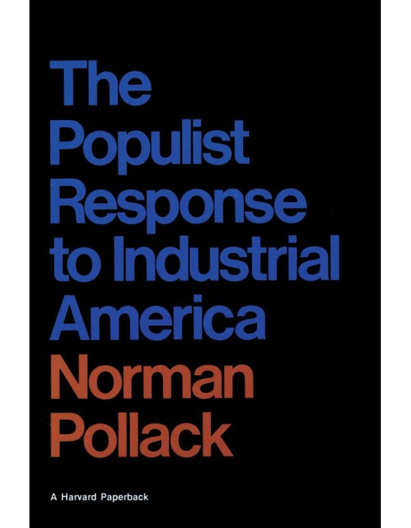 The Populist Response to Industrial America: Midwe...