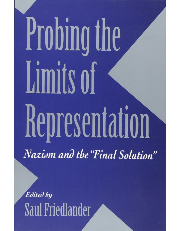 Probing the Limits of Representation: Nazism and t...