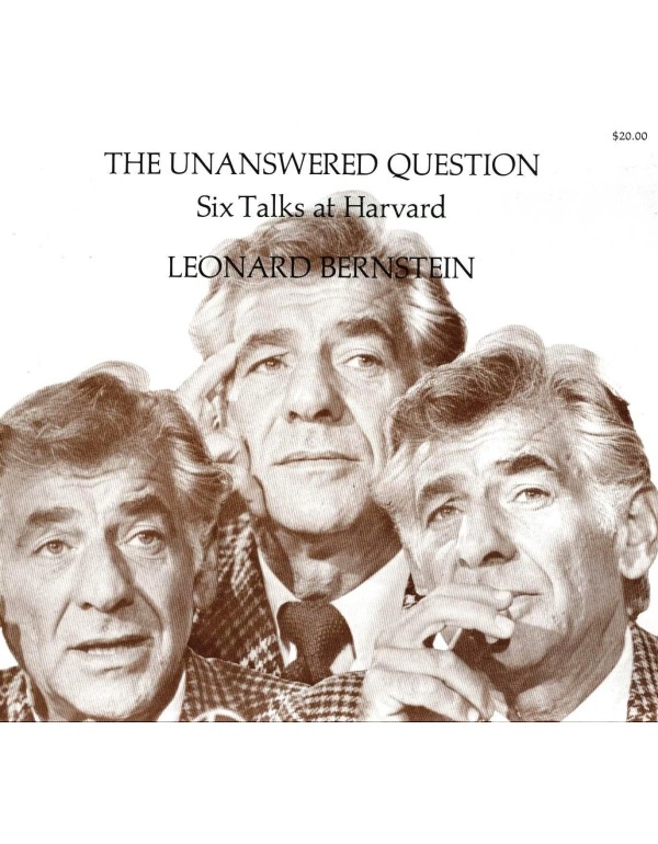 The Unanswered Question: Six Talks at Harvard (The...