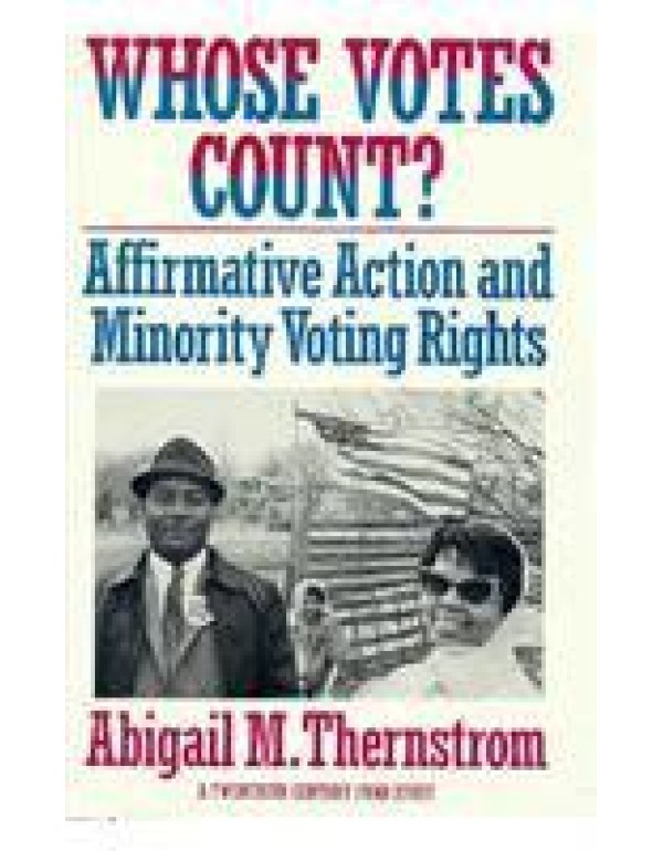 Whose Votes Count?: Affirmative Action and Minorit...