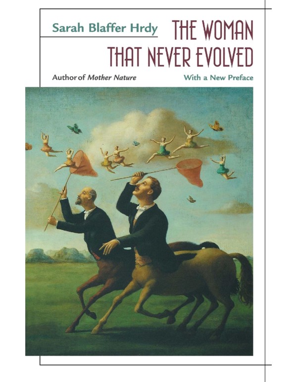 The Woman That Never Evolved: With a New Preface a...