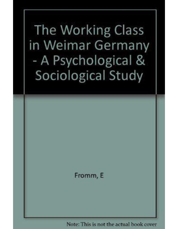 The Working Class in Weimar Germany: A Psychologic...