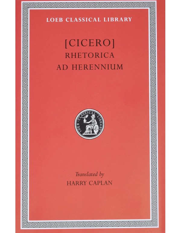 Cicero: Rhetorica ad Herennium (Loeb Classical Lib...