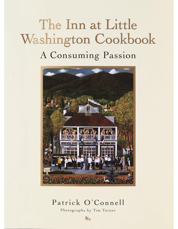 The Inn at Little Washington Cookbook: A Consuming...