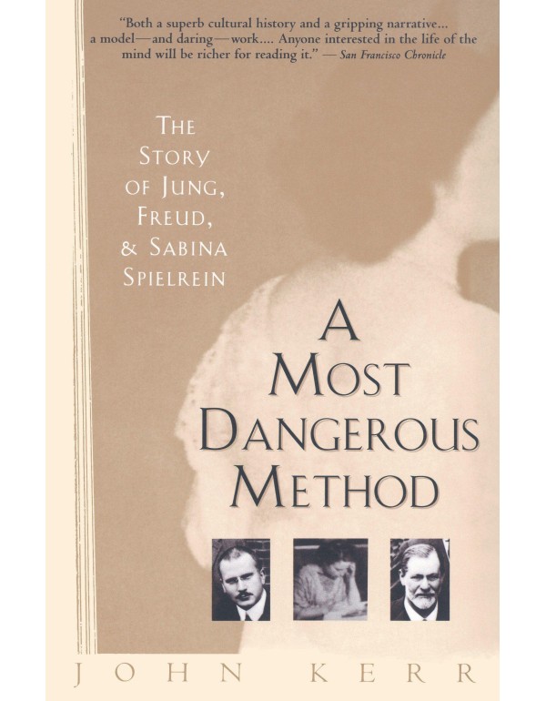 A Most Dangerous Method: The Story of Jung, Freud,...