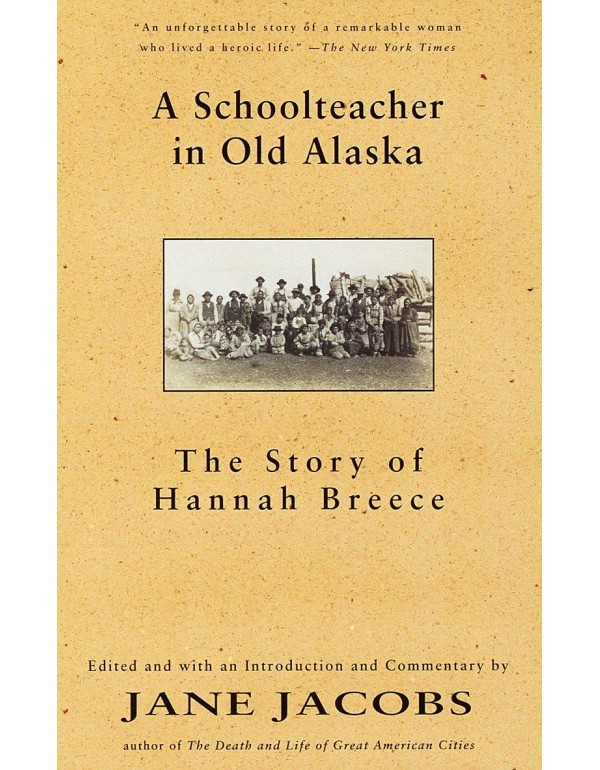 A Schoolteacher in Old Alaska: The Story of Hannah...