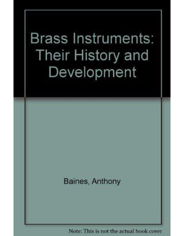 Brass Instruments: Their History and Development