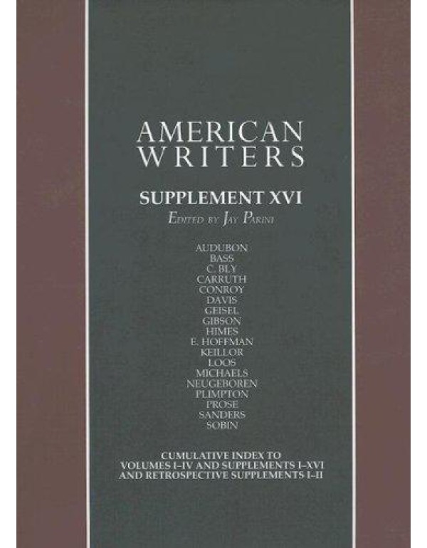 American Writers, Supplement XVI: A collection of ...