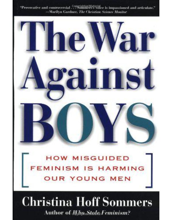 The WAR AGAINST BOYS: How Misguided Feminism Is Ha...