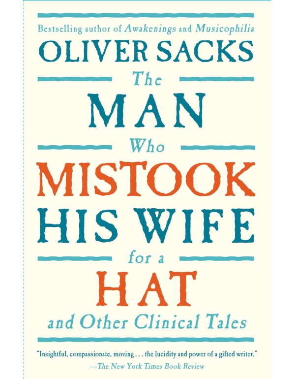 The Man Who Mistook His Wife For A Hat: And Other ...