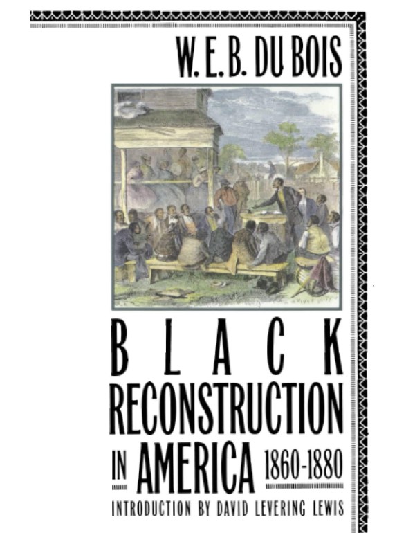 Black Reconstruction in America, 1860-1880