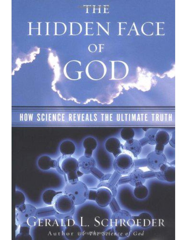 The Hidden Face of God: Science Reveals the Ultima...