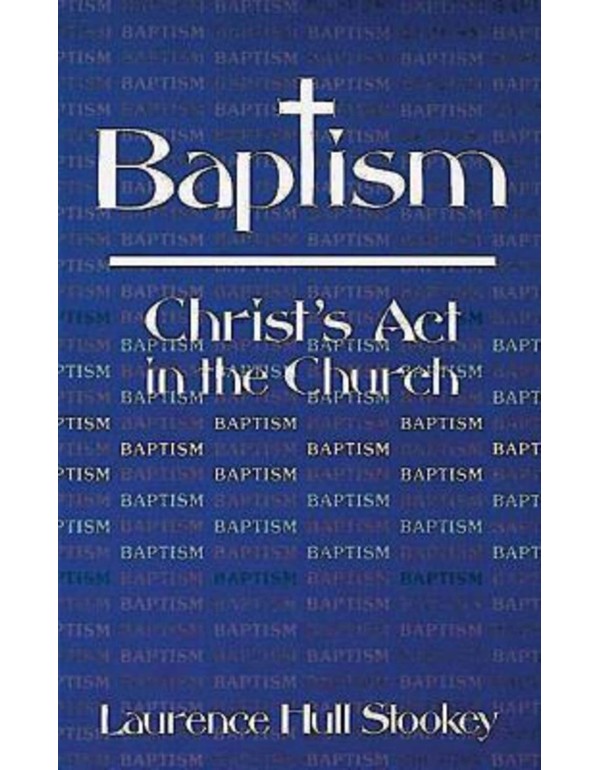 Baptism: Christ's Act in the Church