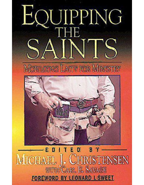 Equipping the Saints: Mobilizing Laity for Ministr...