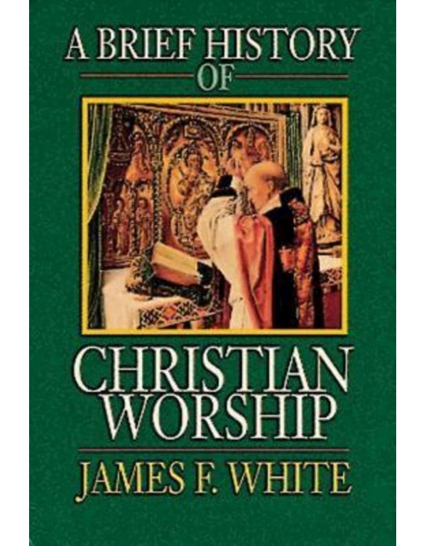 A Brief History of Christian Worship