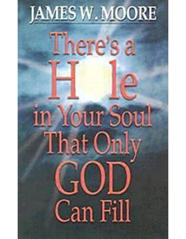 There's a Hole in Your Soul That Only God Can Fill