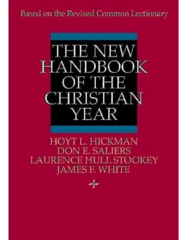 The New Handbook of the Christian Year: Based on t...