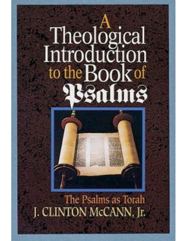 A Theological Introduction to the Book of Psalms: ...