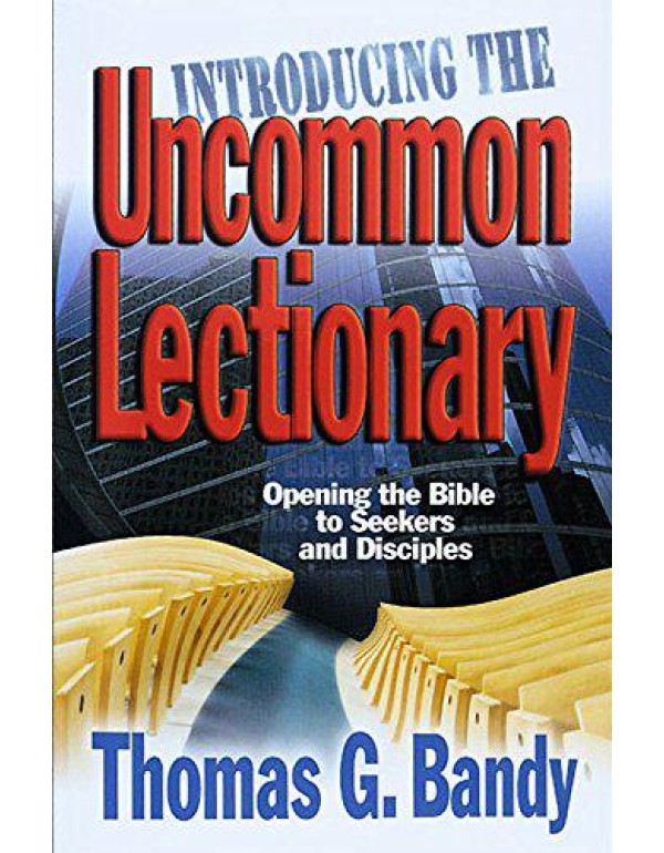 Introducing the Uncommon Lectionary: Opening the B...