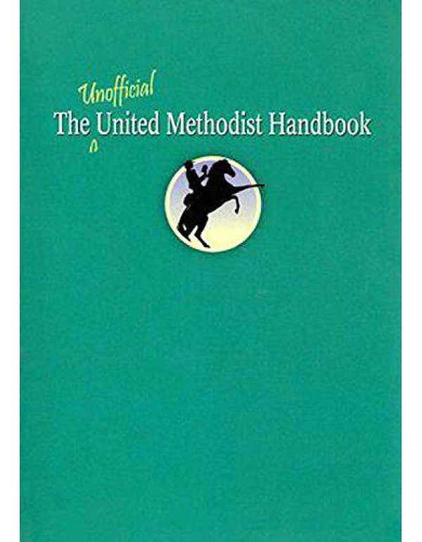 The Unofficial United Methodist Handbook