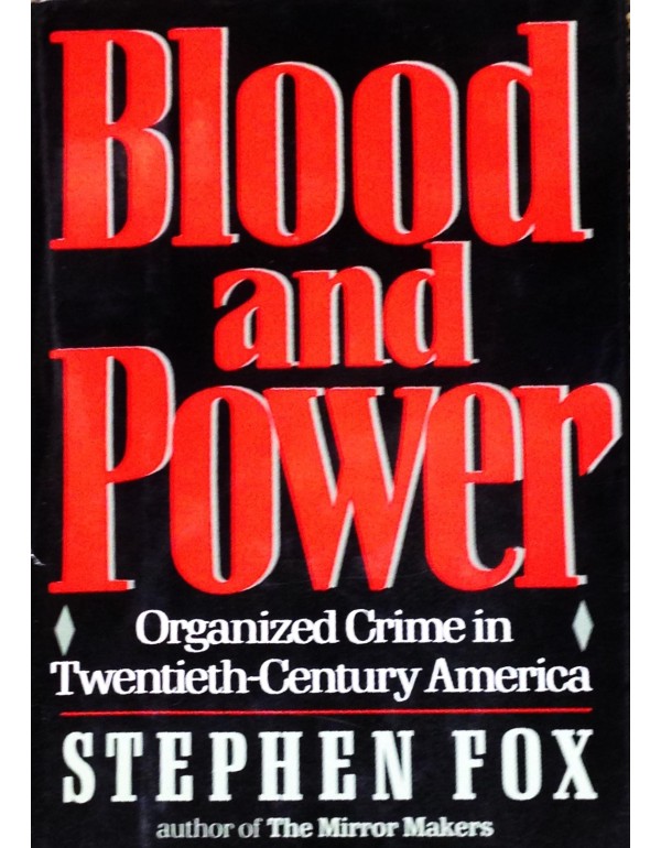 Blood and Power: Organized Crime in Twentieth-Cent...