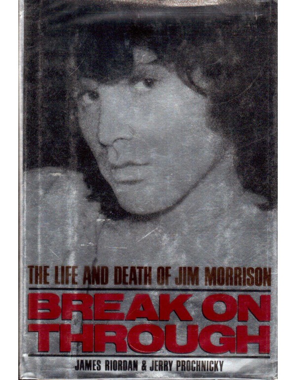 Break on Through: The Life and Death of Jim Morris...