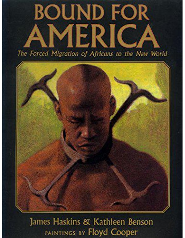 Bound for America: The Forced Migration of African...